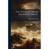 The Poems of Ossian the Son of Fingal