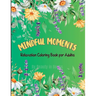 Mindful Moments: Relaxation Coloring Book for Adults