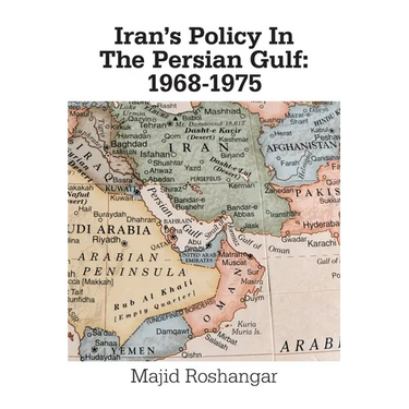 Iran's Policy in the Persian Gulf: 1968-1975