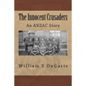 The Innocent Crusaders: An ANZAC Story