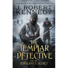 The Templar Detective and the Sergeant's Secret