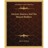 Ancient America And The Mound Builders
