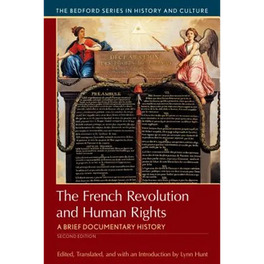 The French Revolution and Human Rights: A Brief History with Documents