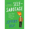 Self-Sabotage: And Other Ways I've Spent My Time