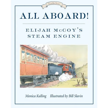 All Aboard!: Elijah McCoy's Steam Engine