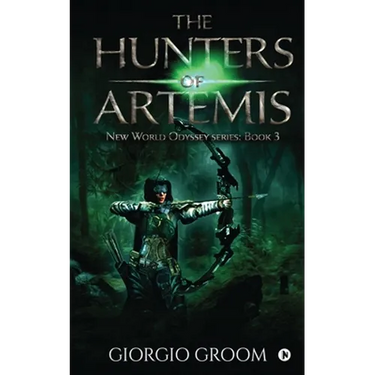 The Hunters of Artemis: New world Odyssey series: Book 3