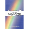 The New Covenant: 21 Days to Walk in the Finished Work of the Cross