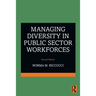 Managing Diversity in Public Sector Workforces