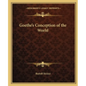 Goethe's Conception of the World
