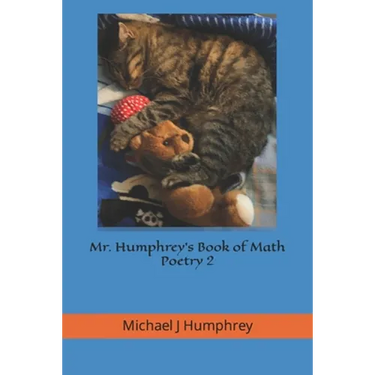 Mr. Humphrey's Book of Math Poetry II: With Bonus Study Tips