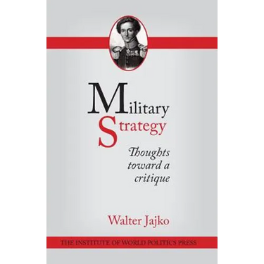 Military Strategy: Thoughts Toward a Critique