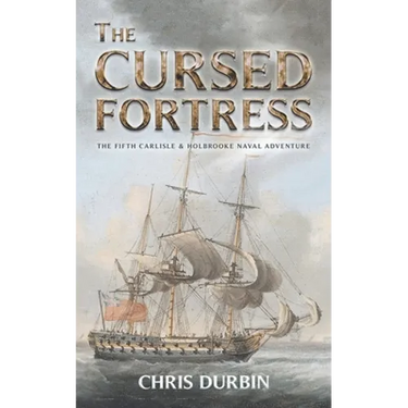 The Cursed Fortress: The Fifth Carlisle & Holbrooke Naval Adventure