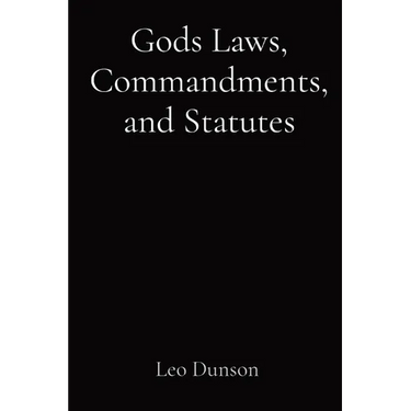 Gods Laws, Commandments, and Statutes