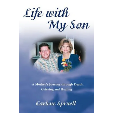 Life with My Son: A Mother's Journey through Death, Grieving and Healing