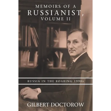 Memoirs of a Russianist, Volume II: Russia in the Roaring 1990S