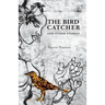 The Bird Catcher and Other Stories