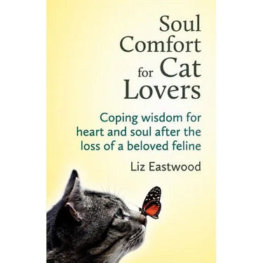 Soul Comfort for Cat Lovers: Coping Wisdom for Heart and Soul After the Loss of a Beloved Feline