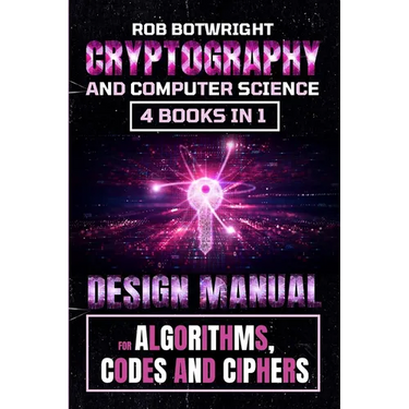 Cryptography And Computer Science: Design Manual For Algorithms, Codes And Ciphers