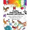 Toddler Coloring Book - Animals and Letters - Learn Letters with Fun Animals from Your Everday Zoo