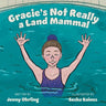 Gracie's Not Really a Land Mammal
