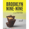 Brooklyn Nine-Nine: Food Inspired by New York's Finest