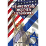 We Are in This Together to Survive! Just Do the Right Thing