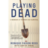 Playing Dead: A Memoir of Terror and Survival