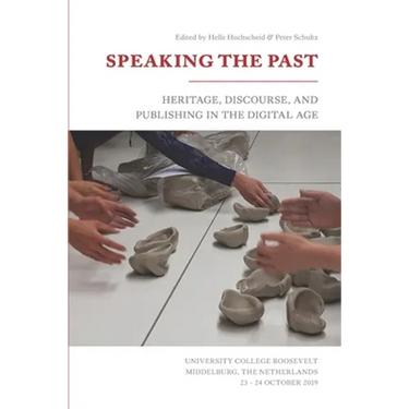 Speaking the Past: Heritage, Discourse, and Publishing in the Digital Age