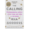 The Calling: 3 Fundamental Shifts to Stay True, Get Paid, and Do Good