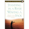 Standing in a River Waving a Stick