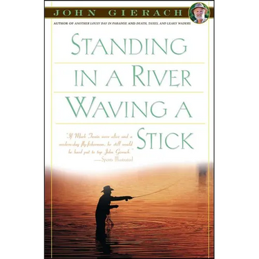 Standing in a River Waving a Stick