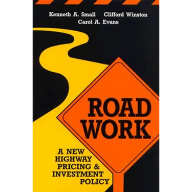 Road Work: A New Highway Pricing and Investment Policy