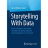 Storytelling with Data: Gaining Insights, Developing Strategy and Taking Corporate Communications to a New Level