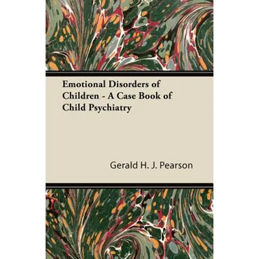 Emotional Disorders of Children - A Case Book of Child Psychiatry