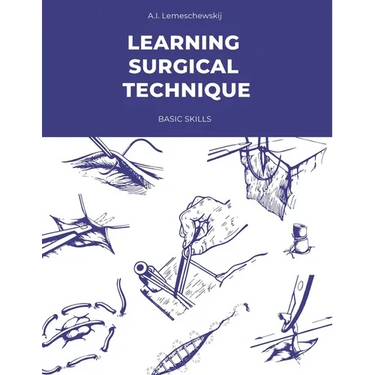 Learning Surgical Technique: Basic Skills