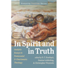 In Spirit and in Truth: Analytic Essays in Pentecostal and Charismatic Theology