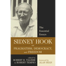 Sidney Hook on Pragmatism, Democracy, and Freedom: The Essential Essays
