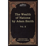 An Inquiry Into the Nature and Causes of the Wealth of Nations: The Five Foot Shelf of Classics, Vol. X (in 51 Volumes)