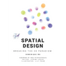 Spatial Design: Breaking the 2D Paradigm