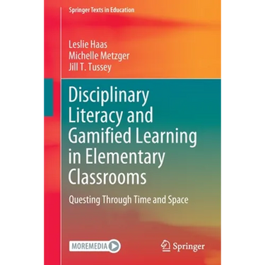 Disciplinary Literacy and Gamified Learning in Elementary Classrooms: Questing Through Time and Space