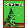 Cello Christmas for the Beginner: Easy Christmas Favorites for Early Cellists