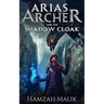 Arias Archer & the Shadow Cloak