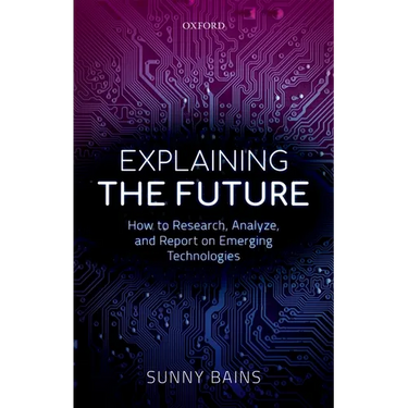 Explaining the Future: How to Research, Analyze, and Report on Emerging Technologies