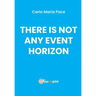 There is not any event horizon