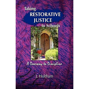 Taking Restorative Justice to Schools: A Doorway to Discipline