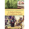 Congotay! Congotay! A Global History of Caribbean Food