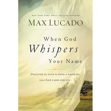 The When God Whispers Your Name: Discover the Path to Hope in Knowing That God Cares for You