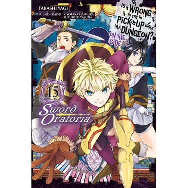 Is It Wrong to Try to Pick Up Girls in a Dungeon? on the Side: Sword Oratoria, Vol. 15 (Manga)