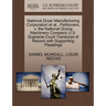 National Dryer Manufacturing Corporation Et Al., Petitioners, V. the National Drying Machinery Company U.S. Supreme Court Transcript of Record with Su