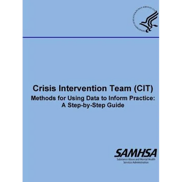Crisis Intervention Team (CIT) - Methods for Using Data to Inform Practice: A Step-by-Step Guide